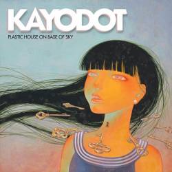 Kayo Dot : Plastic House on Base of Sky